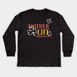 mother life powered by love Kids Long Sleeve T-Shirt